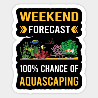 Weekend Forecast Aquascaping Aquascape Aquascaper Sticker